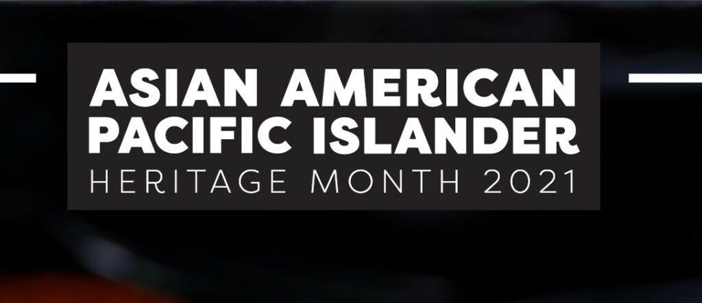 Happy Asian American and Pacific Islander Heritage Month