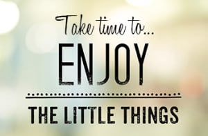 Ad for the Lending a Hand campaign that reads: "Take time to ENJOY the little things"